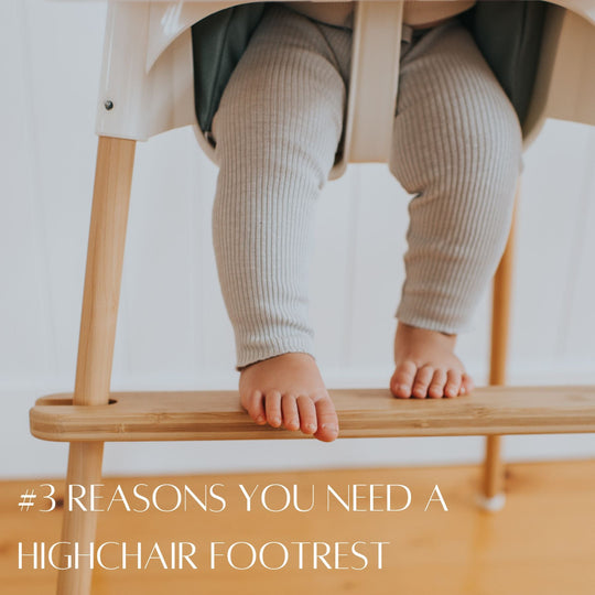 #3 reasons why you need a highchair footrest!